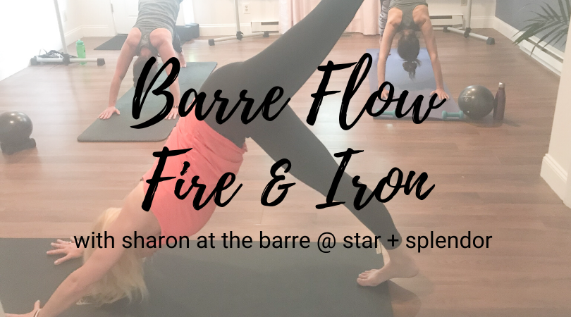 Barre Flow Fire + Iron with Sharon