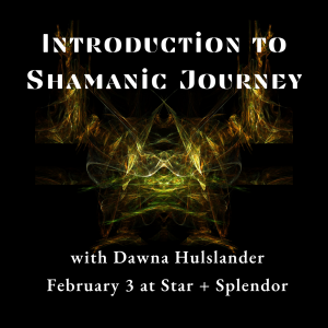 Intro to Shamanic Journey - Feb 3