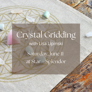 Crystal Gridding with Lisa - June 11
