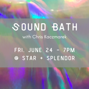 Sound Bath - June 24