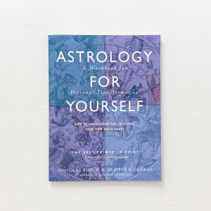 Astrology For Yourself: How to Understand and Interpret Your Own Birth Chart