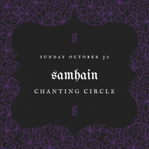 Samhain Chant Circle - October 30