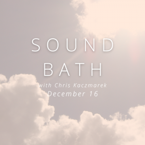 Sound Bath - December 16
