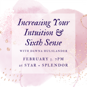 Increasing your Intuition & Sixth Sense - February 3