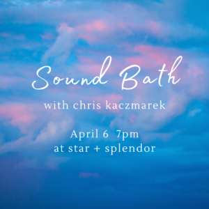 Sound Bath - April 6
