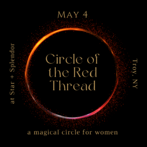 Circle of the Red Thread, a gathering for women - May 4