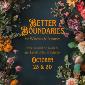 Better Boundaries for witches & femmes - October 23 & 30