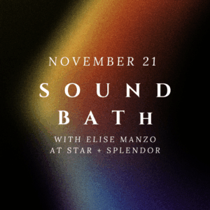Sound Bath with Elise - November 21
