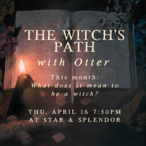 The Witch's Path with Otter - April 16