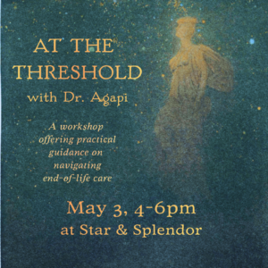 At The Threshold with Dr. Agapi - May 3