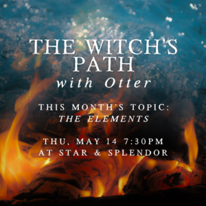 The Witch's Path with Otter: The Elements - May 14
