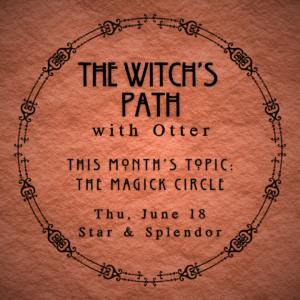 The Witch's Path with Otter: The Magick Circle